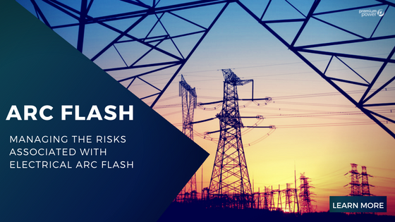 MANAGING THE RISKS ASSOCIATED WITH ELECTRICAL ARC FLASH